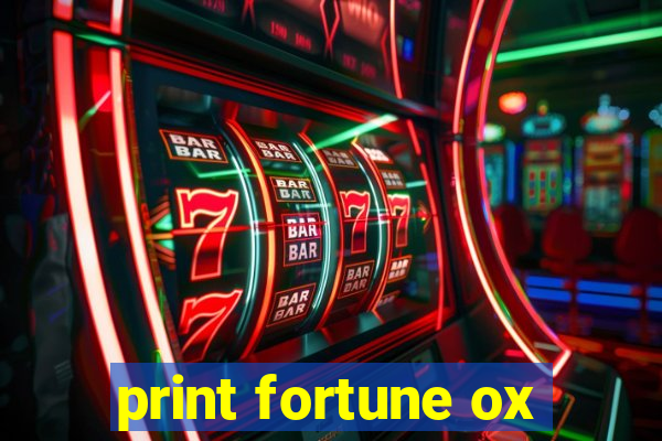 print fortune ox